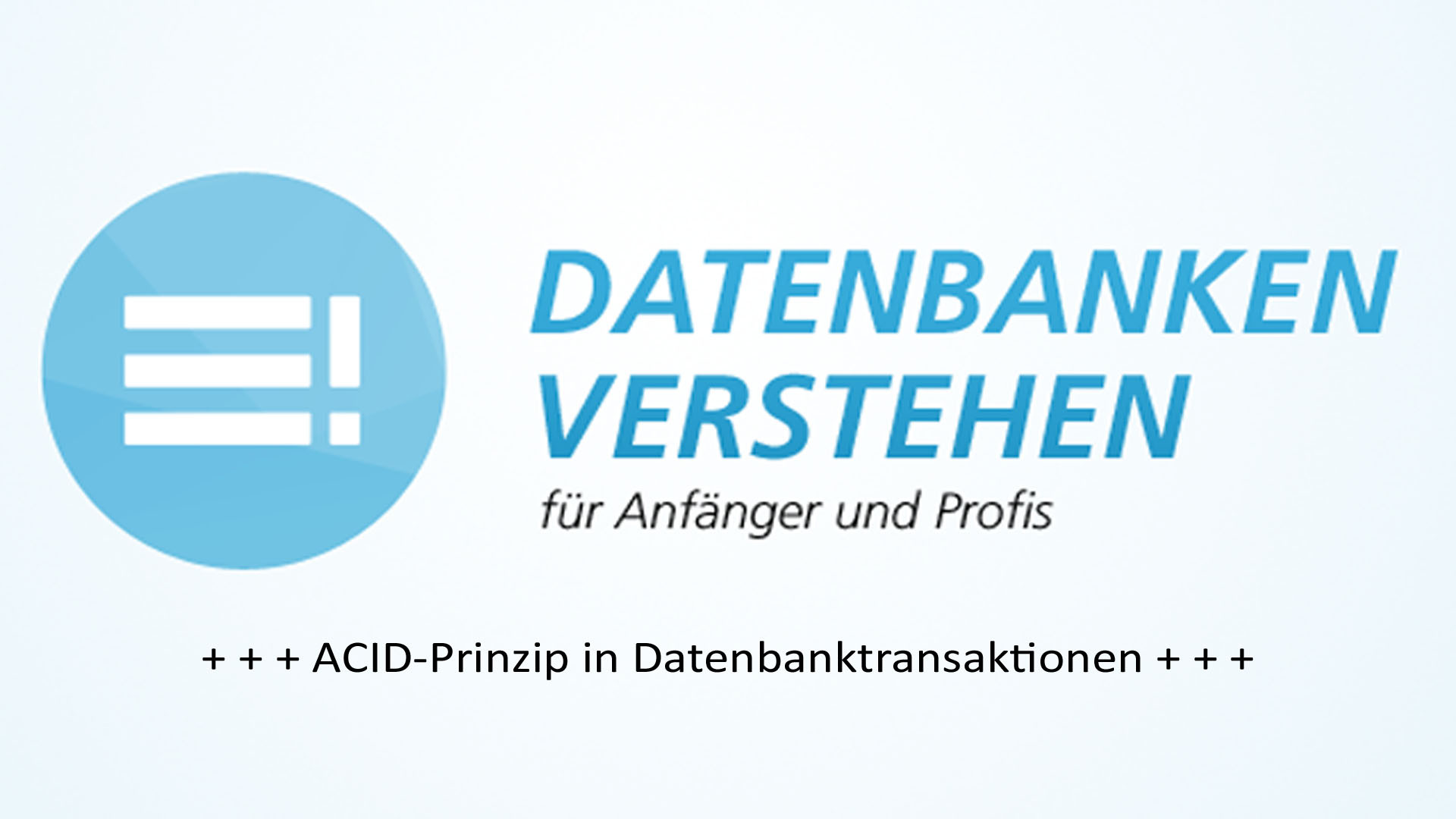 ACID-Prinzip in Datenbanktransaktionen | Datenbank Blog