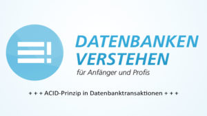 ACID-Prinzip in Datenbanktransaktionen