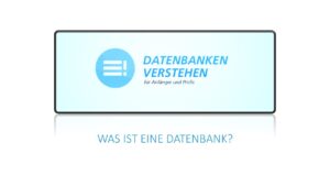 Was ist eine Datenbank? (Video)